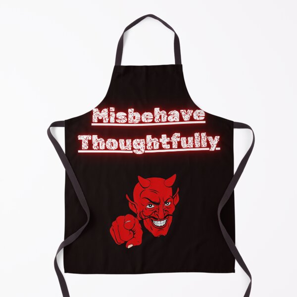 Item preview, Misbehave Thoughtfully designed and sold by Redstreak12.