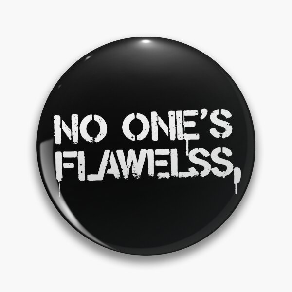 Item preview, No one's flawless (flawelss) designed and sold by ColorraidCRTS.
