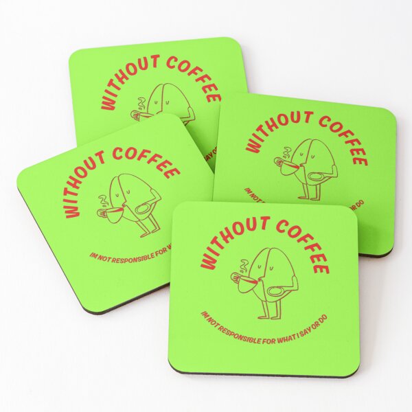 Item preview, Without coffee Iam not responsible for what I say or do. designed and sold by Jimmybyjimmy.