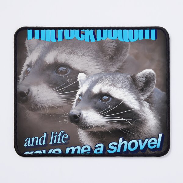Item preview, I Hit Rock Bottom And Life Gave Me A Shovel Raccoon Word designed and sold by MichaelMathis8.