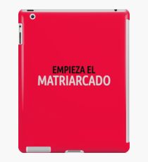 La Casa de Papel Empieza el Matriarcado iPad Case/Skin