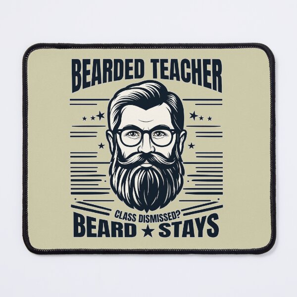 Item preview, Bearded Teacher Quote - Class Dismissed, Beard Stays designed and sold by Daqomm.