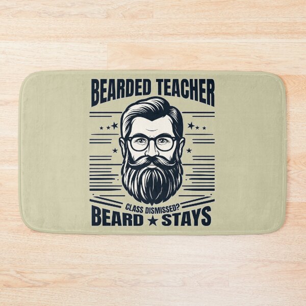 Item preview, Bearded Teacher Quote - Class Dismissed, Beard Stays designed and sold by Daqomm.