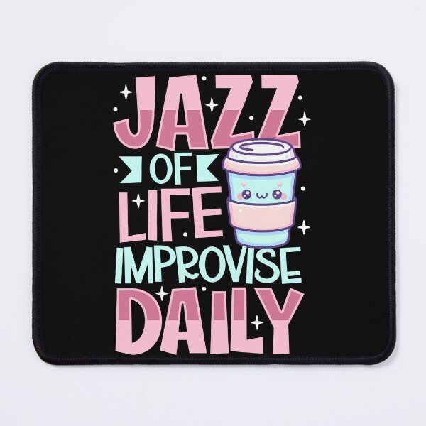 Item preview, Jazz of Life Improvise Daily designed and sold by RuggedCocoShop.
