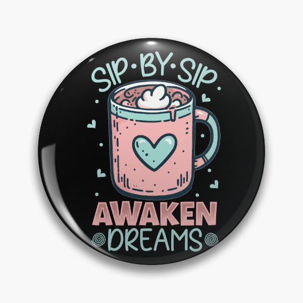 Item preview, Sip by Sip Awaken Dreams designed and sold by RuggedCocoShop.