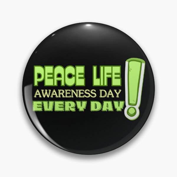 Item preview, Peace Life Awareness Day Every Day! designed and sold by schmerkers.
