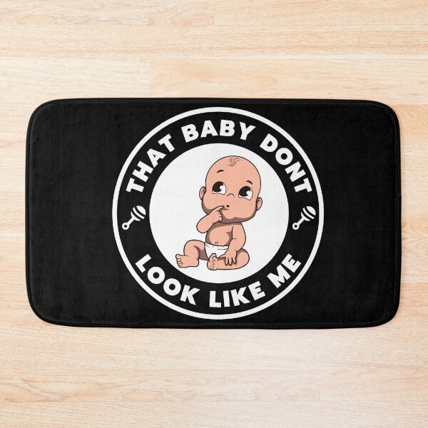 Item preview, Baby dont look like me  designed and sold by MisfitMind.