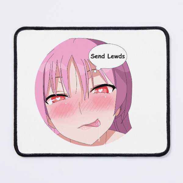 Item preview, Send Lewds anime girl designed and sold by ArthurPoe.