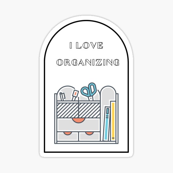 Item preview, I love organizing sticker designed and sold by jckali.