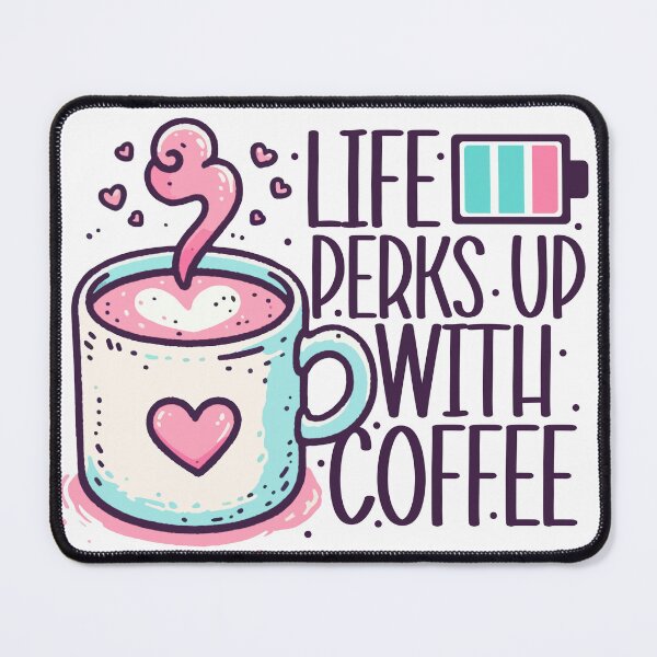 Item preview, Life Perks Up with Coffee designed and sold by RuggedCocoShop.
