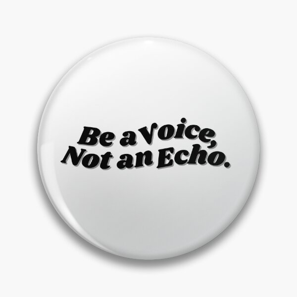 Item preview, Be A Voice, Not An Echo. No.3 designed and sold by blinkart16.