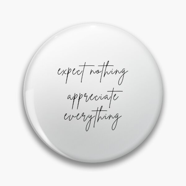 Item preview, Quotes: Expect nothing appreciate everything designed and sold by Infinity Elegance.
