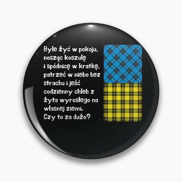 Item preview, Byle żyć w pokoju, nosząc koszulę w kratkę i spódnicę w kratkę, patrzeć w niebo bez strachu i jeść codzienny chleb z żyta wyrosłego na własnej ziemi. czy to za dużo? designed and sold by DMHG.