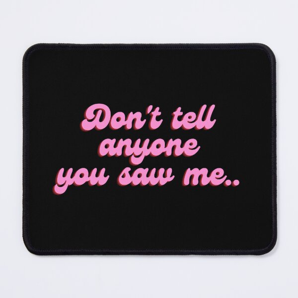 Item preview, Don’t tell anyone you saw me designed and sold by StickerSparkle.