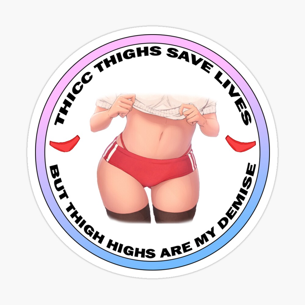 Thicc Thighs Save Lives Pin by BoctorDepper Redbubble. www.redbubble.com. 