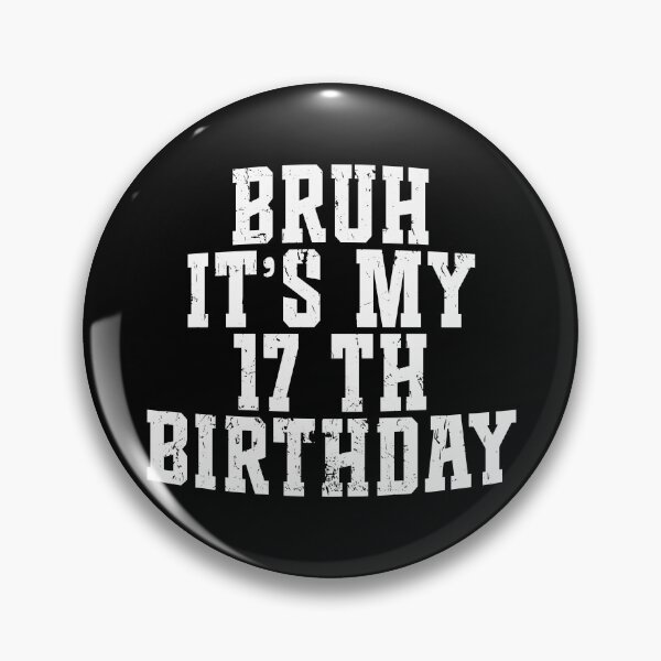 Item preview, Bruh its My 17th Birthday 17 Year Old Birthday designed and sold by Blok45.