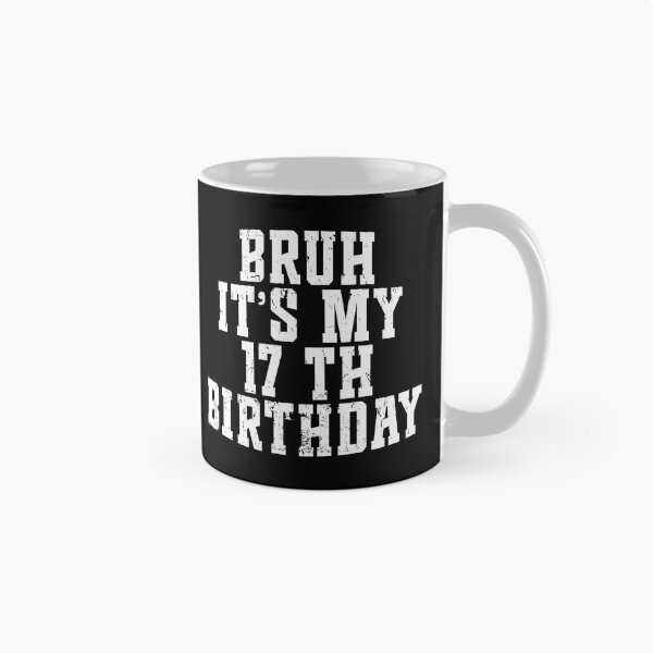 Item preview, Bruh its My 17th Birthday 17 Year Old Birthday designed and sold by Blok45.
