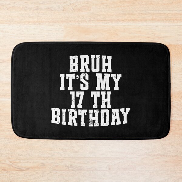 Item preview, Bruh its My 17th Birthday 17 Year Old Birthday designed and sold by Blok45.