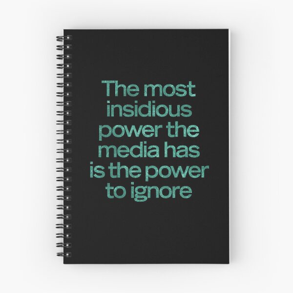 Item preview, The most insidious power the media has is the power to ignore. v.5 designed and sold by x1brett.