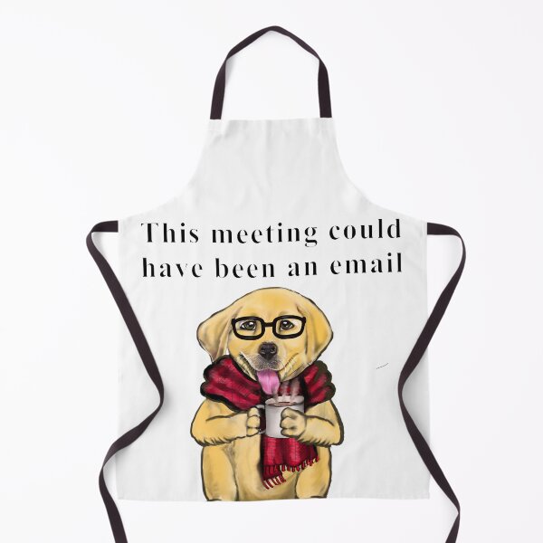 Item preview, This meeting could have been an email cute relatable humor humour funny Dog designed and sold by Artonmytee.