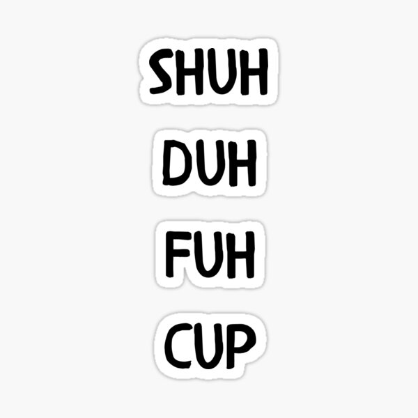 Item preview, Shuh Duh Fuh Cup designed and sold by GbzDigital.
