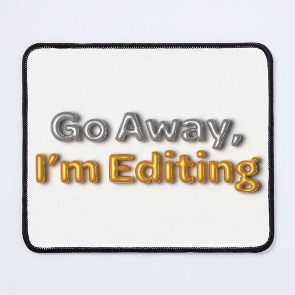 Item preview, Go away, I'm editing designed and sold by GoizaneHM.