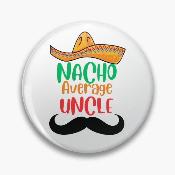 Item preview, nacho average uncle designed and sold by Creativedsigna.