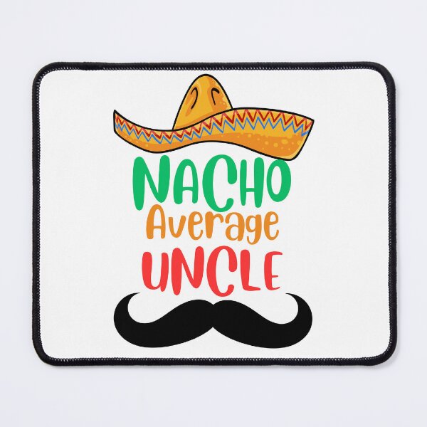 Item preview, nacho average uncle designed and sold by Creativedsigna.