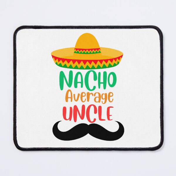 Item preview,  nacho average uncle designed and sold by Creativedsigna.