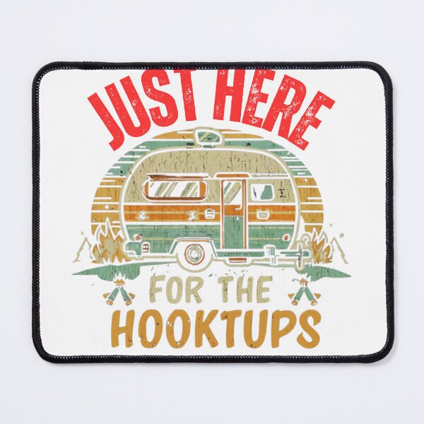 Item preview, I'm Just Here For The Hookups Funny Camp RV Camper Camping  designed and sold by funnyshop222.