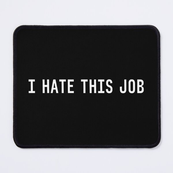 Item preview, I hate this job designed and sold by trendingatees.