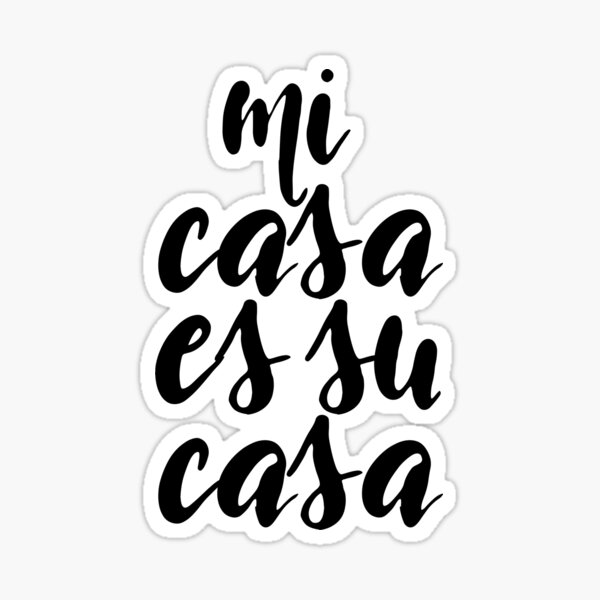 mi-casa-es-su-casa-spanish-class-sticker-for-sale-by-strangestreet