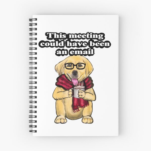 Item preview, Office worker relatable humor This meeting could have been an email cute funny Dog designed and sold by Artonmytee.