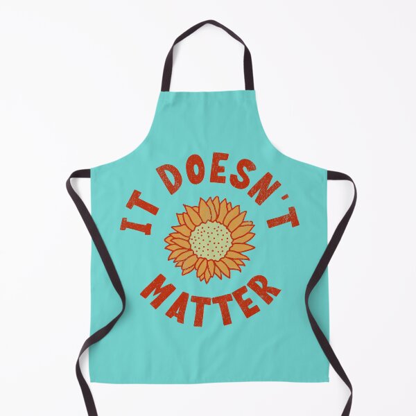 Item preview, It Doesnt Matter designed and sold by Rooster Syndicate.