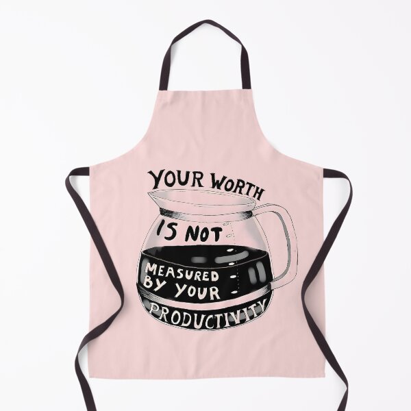 Item preview, Your Worth Is Not Measured By Your Productivity designed and sold by funkyst.