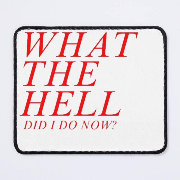 Item preview, What The Hell Did I do now designed and sold by LavenderHighs.