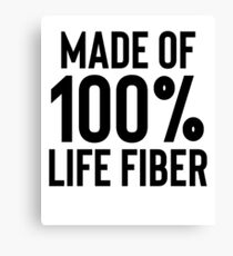 Life Fiber - Great For Sarcastic Meme Canvas Print