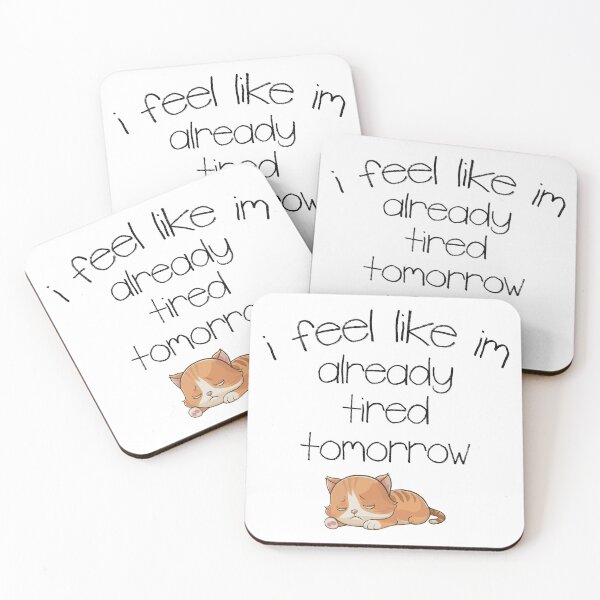 Item preview, I Feel Like I'm Already Tired Tomorrow designed and sold by Angry Swan Designs.