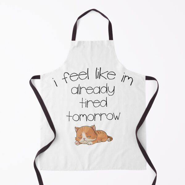 Item preview, I Feel Like I'm Already Tired Tomorrow designed and sold by Angry Swan Designs.