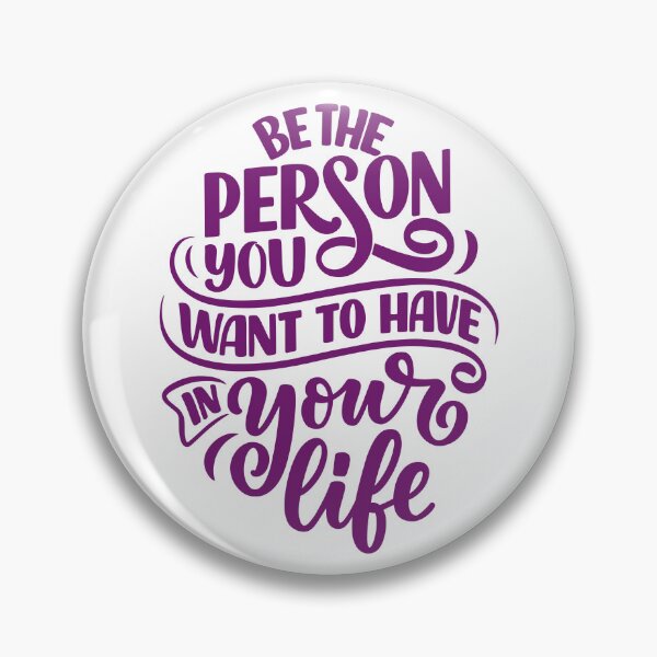 Item preview, Be the person you want to have in your life, self improvement  designed and sold by Martist01.