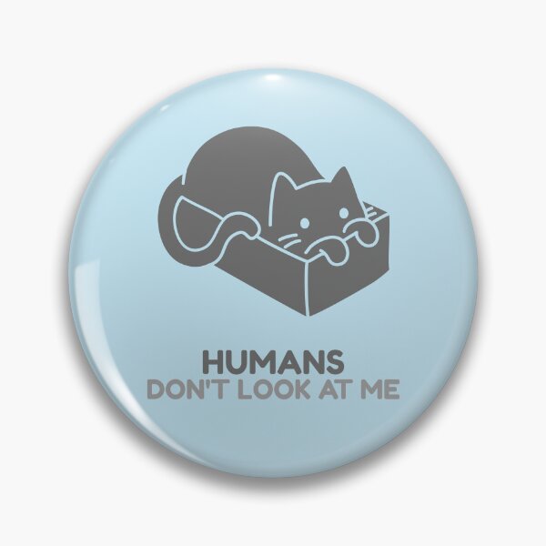 Item preview, Humans don't look at me  designed and sold by SaraTug.