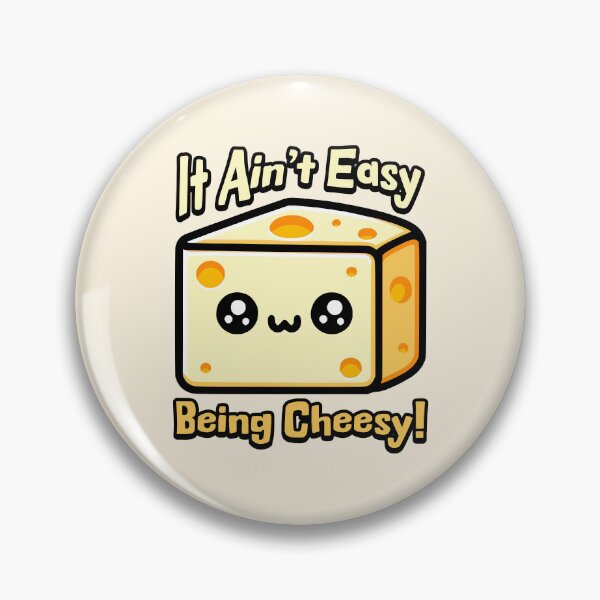 Item preview, It Aint Easy Being Cheesy! Cute Cheese Pun designed and sold by PMCreative.