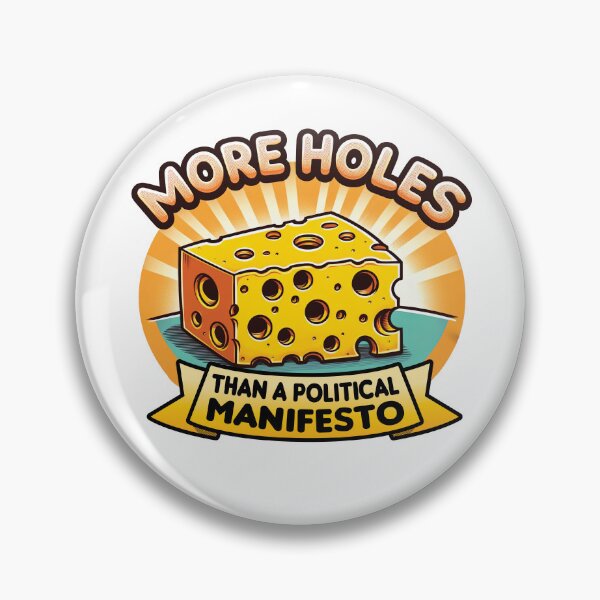 Item preview, More holes than a political manifesto, UK politics, Tory, Labour, funny designed and sold by MrTempletons.