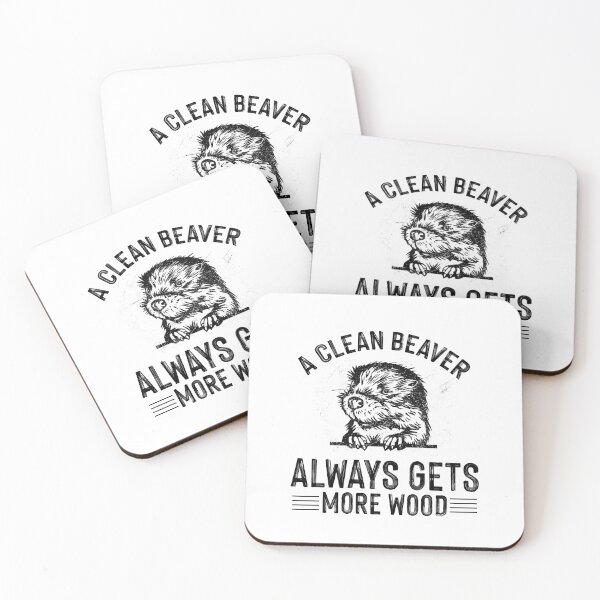 Item preview, A Clean Beaver Always Gets More Wood designed and sold by RR-Arts.