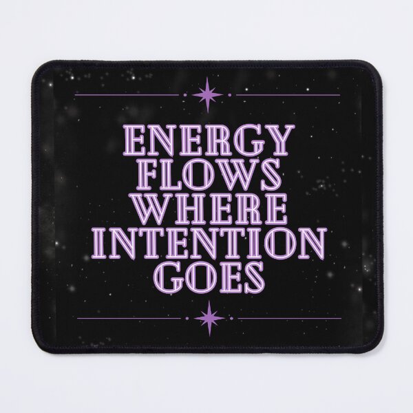 Item preview, Energy Flows Where Intention Goes designed and sold by notastranger.