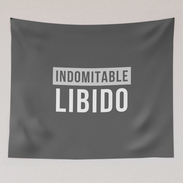Item preview, Indomitable Libido designed and sold by GiveMeMood.