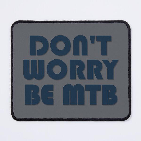 Item preview, Don't worry be MTB designed and sold by Gravelymas.