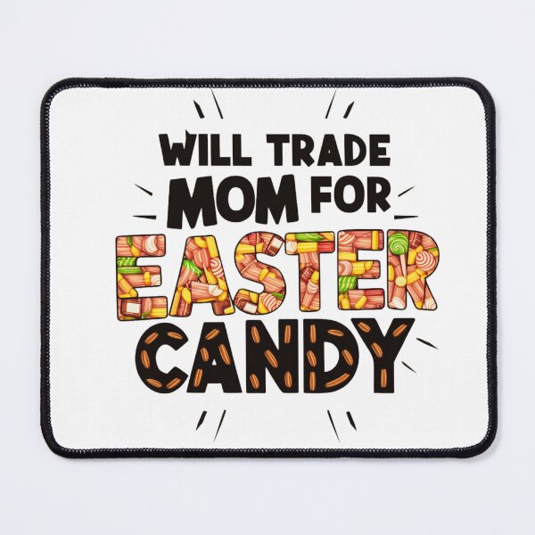 Item preview, Will trade mom for easter candy designed and sold by Taans-Creation.
