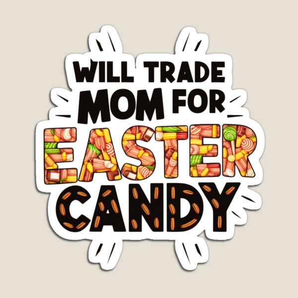 Item preview, Will trade mom for easter candy designed and sold by Taans-Creation.