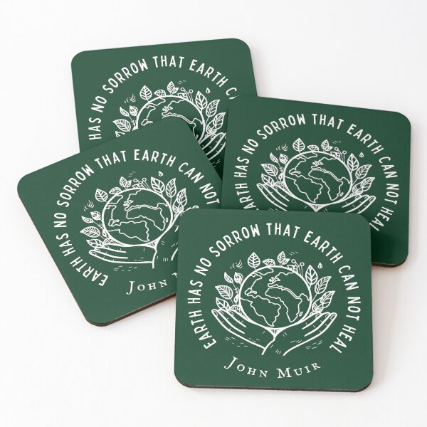 Item preview, John Muir quote: Earth has no sorrow that earth cannot heal designed and sold by artbleed.